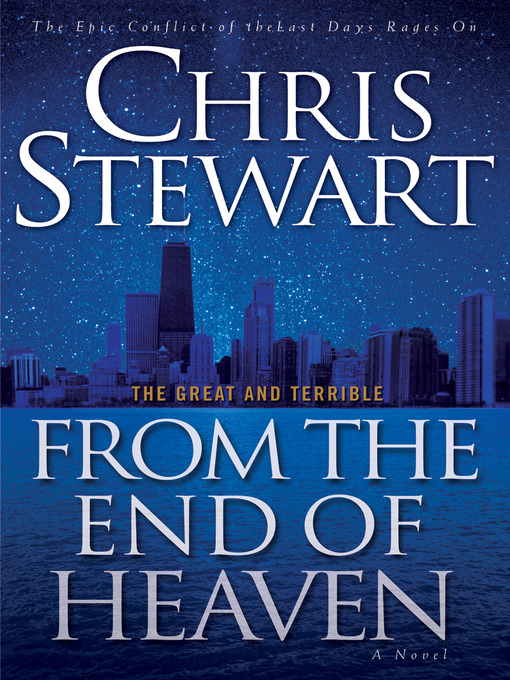 Title details for From the End of Heaven by Chris Stewart - Available